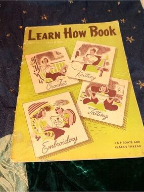 Vintage 'Learn How Book' crochet, knitting, embroidery, tatting.